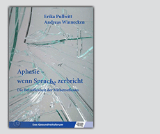 Aphasie - Wenn Sprache zerbricht – Die Betroffenheit der Mitbetroffenen